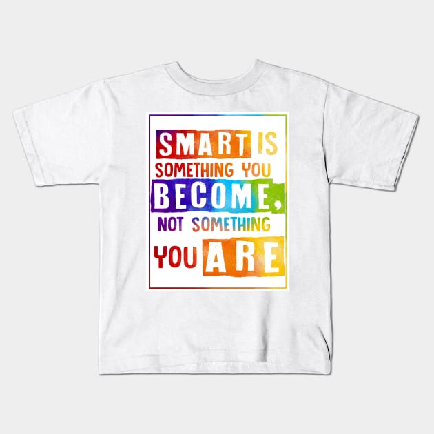 Growth mindset | Smart is something you become Kids T-Shirt by SouthPrints